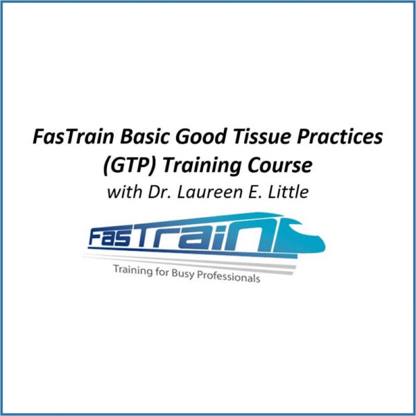 FasTrain Basic Good Tissue Practices (GTP) Training Course